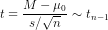 t=\frac{M-\mu_{0}}{s/\sqrt{n}} \sim t_{n-1}