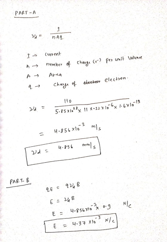 PART-A vd = NAQ Current HS + number of charge (e) per unit Volunce Area elector election q→ charge of 11o 5.85x1628x 11 x 122