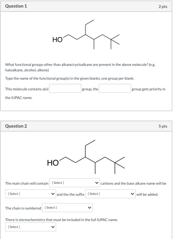 Question 1 2 pts only HO What functional groups other than alkane/cycloalkane are present in the above molecule? (e.g. haloal