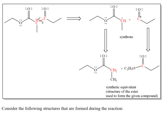 :O :O: :O synthons CH3 synthetic equivalent (structure of the ester used to form the given compound) Consider the following s