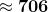 \approx \mathbf{706}