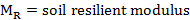 MR = soil resilient modulus