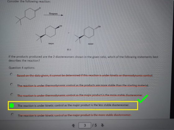 consider the following reaction: If the products produced are the 2 diastereomers shown in the given ratio, which of the foll