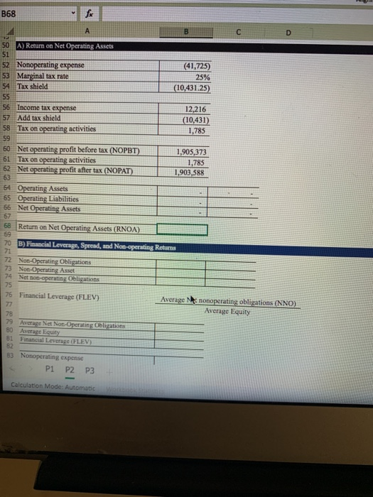 B68 А 50 A) Return on Net Operating Assets 51 52 Nonoperating expense (41,725) 53 Marginal tax rate 25% 54 Tax shield (10,431