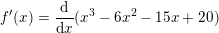 $(a) = (23 – 6x2 – 158+20)