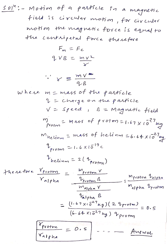ic som: - Motion of a particle in a magnetic field is circular motion, for circular motion the magnetic force is equal to the
