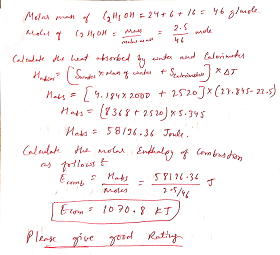 Molar man of CHS on = 24+6 + 16 = 46 gluole Moles of (2 HG OH = ma 2.5 mole TAA molad mal - 25 Calculate the heat absorbed by