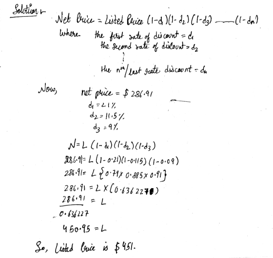 Solution Wet brice = Listed Price (1-d)(1- dz) (1-d3 ml-dal where the first sate of discount = de the second sate of discount
