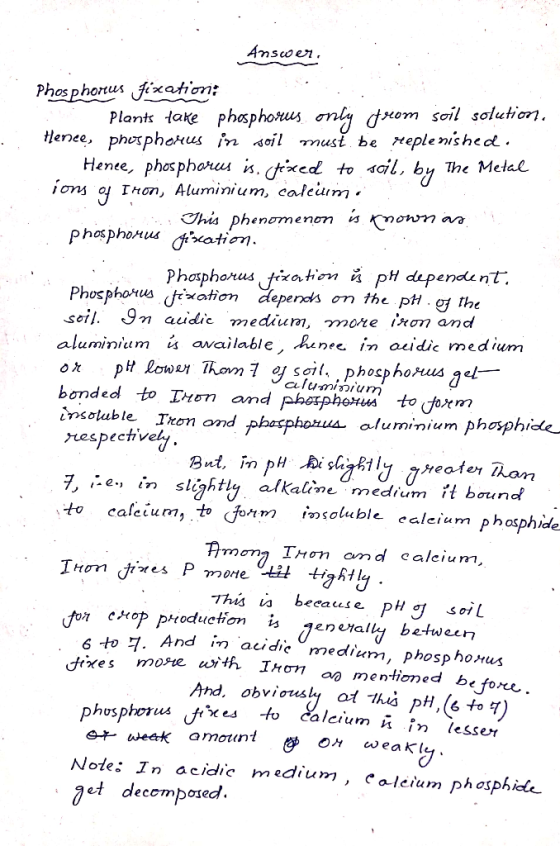 Answer, Phosphorus fixation Plants take phosphorus only from soil solution. Hence, phosphorus in soil must be replenished. He