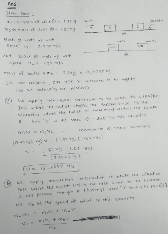 AMS: Given Date: m = mass of block ( = 1.36kg m2 = mass of block ③ = 1.87 kg bullet factionless block Spud ends up with v= 0.