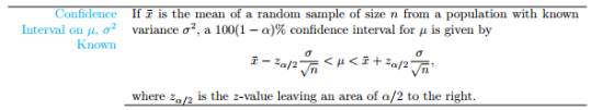 Interval on μ, σ2 Known Confidence If is the mean of a random sample of size n from a population with known variance σ2, a 100(1-α)% confidence interval for μ is given by V7 where za/2 is the z-value leaving an area of Q/2 to the right.