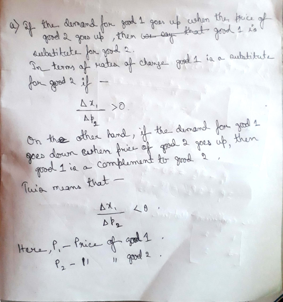 a) If the demand for good 1 goes up when the price of! good a goes up them we say that good f is substitute for good 2. In te