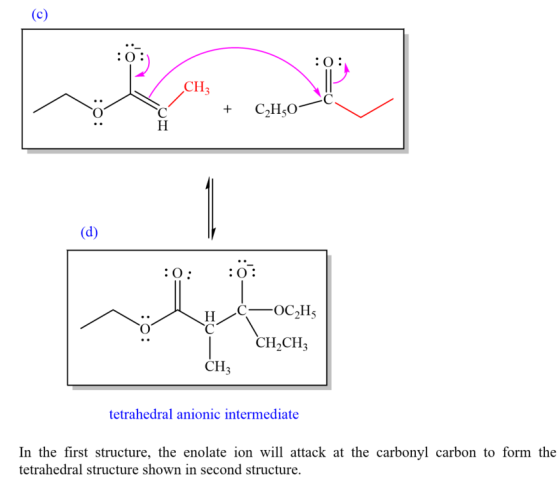 CH3 + C2Hso CH.OC CH,CH CH tetrahedral anionic intermediate In the first structure, the enolate ion will attack at the carbon
