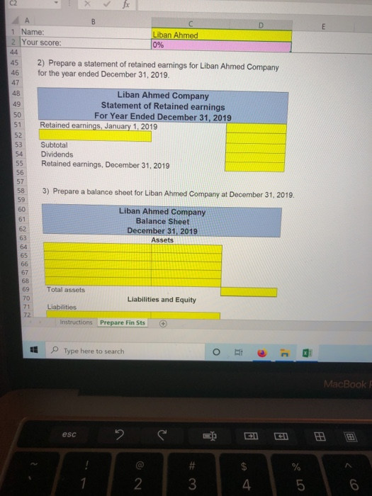 1 Name: 2 Your score: Liban Ahmed 0% 44 45 2) Prepare a statement of retained earnings for Liban Ahmed Company for the year e