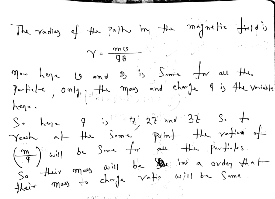 mu 9B ܦ ܢܟܬ ܚܬܗ and B is The rading of the path in the magnetic field is ra B is Same for all the Particle, only to the may a