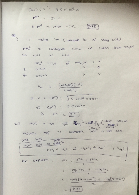 Cor 2 x 2 7.5 x 106m. poh z pH z 5012 14-00 - 5.12 213-88.) neutral ron (conjugate lan of strong acla) acid or weak base Mu O