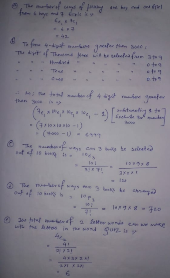 @ 0 The number of ways of picking que boy and one ffirl from 6 boys and of Girls is a be, x 7c, 16x7 = 42 To form 4-digit num