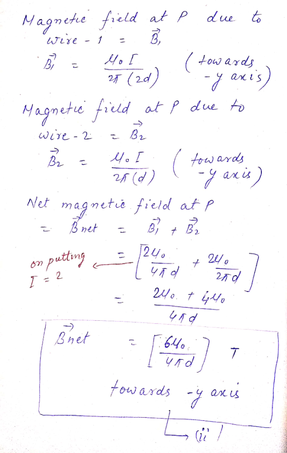 ( towarde Magnetic field at p due to Wire - 1 = B, B = 40 [. + 27 (20) ay aris) Magnetic field at p due to wire-2. = B2 25 Co