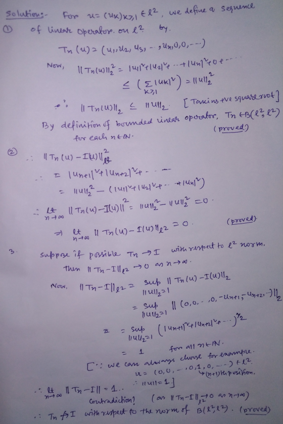 by. Now, 2 For u= (UK) K7,1 El², we define a sequence 11 Tn-Ille 22 sup 11 Tn (4) -I (u) solution:- of linear operator, on l?