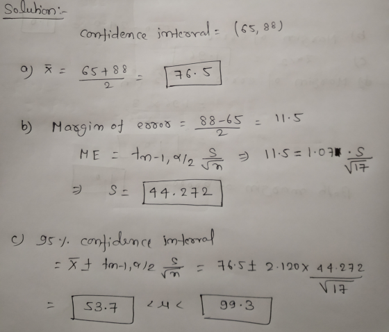 solution: confidence internal = 165,88) 9) * = 65+88 - 176.5 76.5 2 6) Margin of error=88-65 = 11.5 ME - to-1,212 § 3 11.5= 1