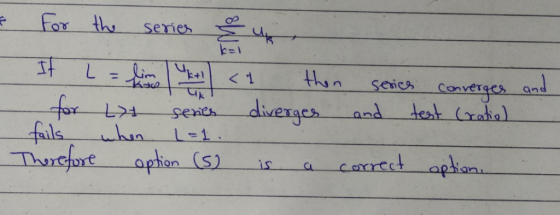 = series For the series Eu It L = lim ti < then series converges and for L series diverges and test (ratio) fails when 1=1. T