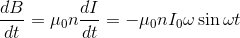 \frac{dB}{dt}=\mu _{0}n\frac{dI}{dt}=-\mu _{0}nI_{0}\omega \sin \omega t