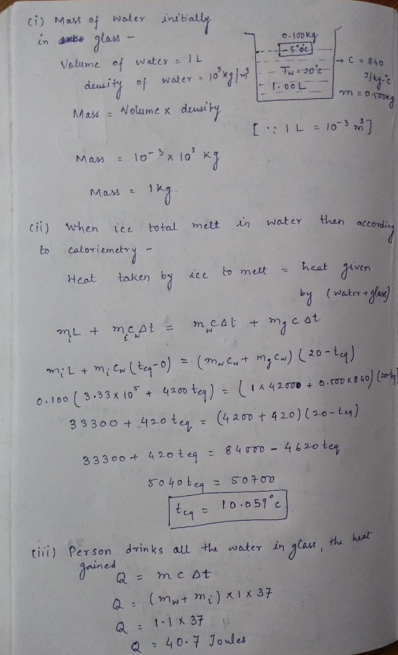 water ci) Mass of initially in srbs glass - Volume of water - 1L o lookg -5éc C = 840 water = jongle? Tw=20°c TooL 3 kg- da