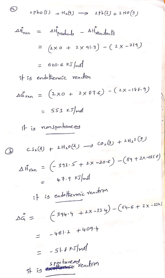 2pbos) + N2O) => 2Pb(s) + 2NO (1) Alloxn = alt products - Alf reactants = (2x0 + 2x91.3) - (2x -219) = 620.6 kJ/mol it is end