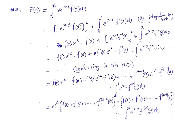 MONA F(%) = $ *) fejdy x ty parts my f03) se f@)dy by integration, bu e e XC 0 X 6-X. - XC x9f(t)dy e no fosex - f(x) + [*e