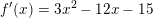 f(x) = 3.22 - 12.1 - 15