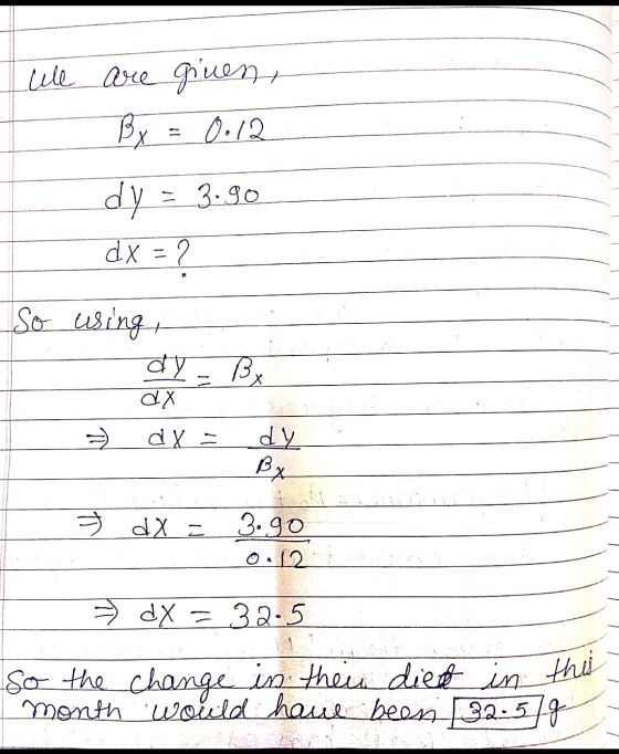 Гtula axe фиолун By = 0.12 dy = 3.90 dx = ? So using dy. By dx = 7 dx = 3.90 0.12 > dx = 32.5 so the change in their died in