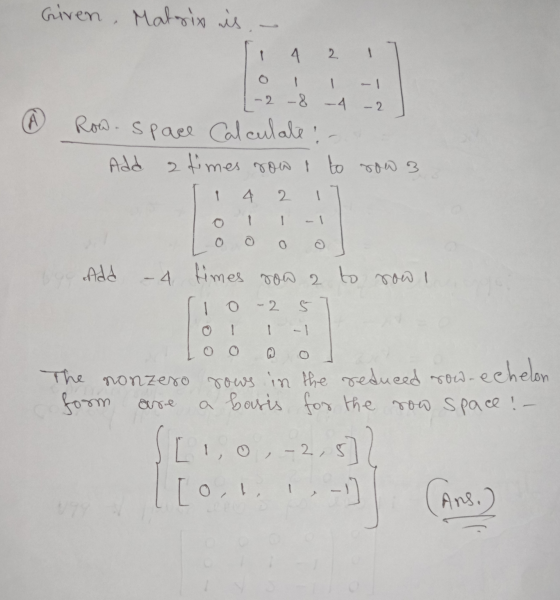 Given Matrix is. 4 2 1 2. -T A Row. Space -8 - 4 - 2 Calculate 2 times row i to row 3 Add 1 4 2 1 1 Add -4 times es row 2 to