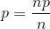 p=\frac{np}{n}