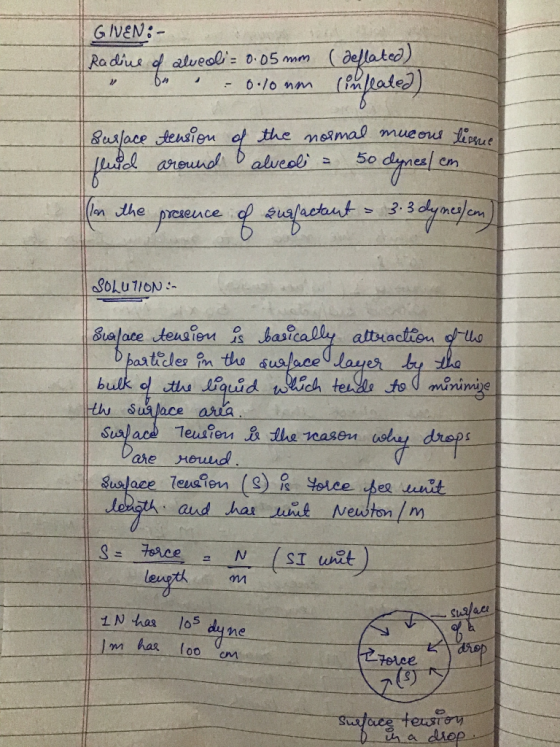 GIVEN: - Radine of alveoli= 0.05 mm • bu & - 0.10nm (deflated) infla Surface tension of the normal mucous tissue luid around