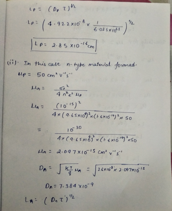 (p= (Dp T ad LP: (4.922x100 x 602681d) 11p: 2.85 x1046cm (ii). In this case n-type material formed Mp = 50 cm v smo Mn= 6.²