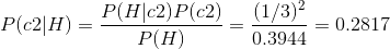 P(c2 | H) = \frac{P(H | c2)P(c2) }{P(H) } = \frac{(1/3)^2}{0.3944} = 0.2817