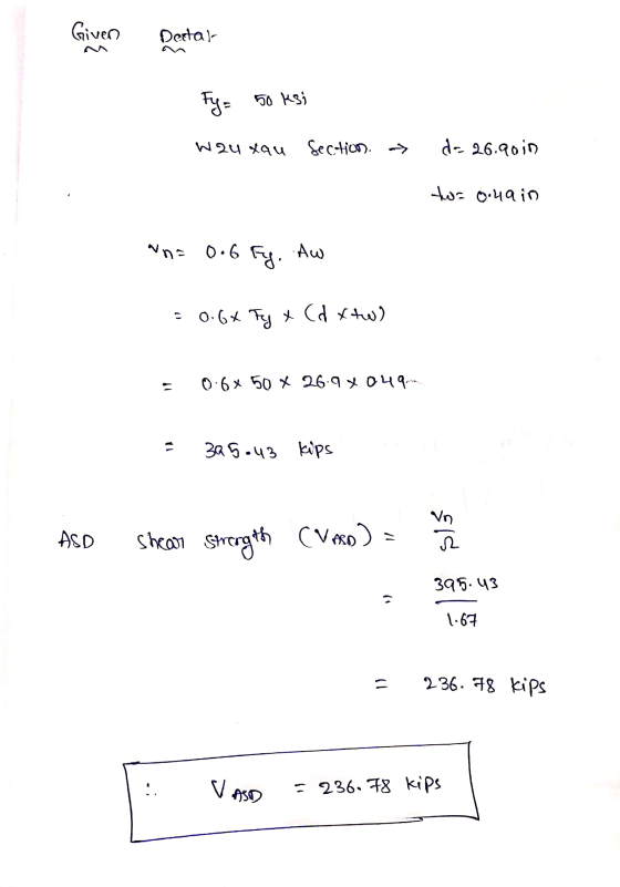 Given Datal Fy= 50 ksi Wau xau Section > da 26.90 in to= 0.49 in Nna 0.6 Fy. • Aw = 0.6* Fy & (dxtw) 0.6x 50 x 26.9x049... 3a