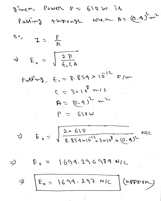Putting ti=8.854 > 1012 ginen, Power p= 61ow is passing through area a= 0.45 m² ره و IT P A 2 P >> E. E.CA Flm ci 3+108 mis A