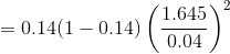 =0.14(1-0.14)\left ( \frac{1.645}{0.04} \right )^{2}