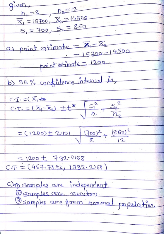 given D =8 D2 = 12 F, =15700; X = 14500 Si=700, S₂ = 850 a point estimate = 2 - Xz _ =15700-14500 - point estimate - 1200 - b