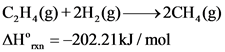 C,H(g)+2(g) 2CH,(g)
=-202.21kJ/mol
гхn