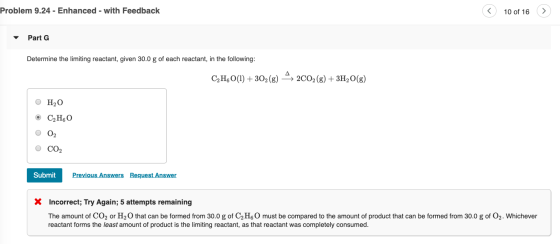 Problem 9.24 - Enhanced - with Feedback 10 of 16 > Part 6 Determine the limiting reactant, given 30.0 g of each reactant, in