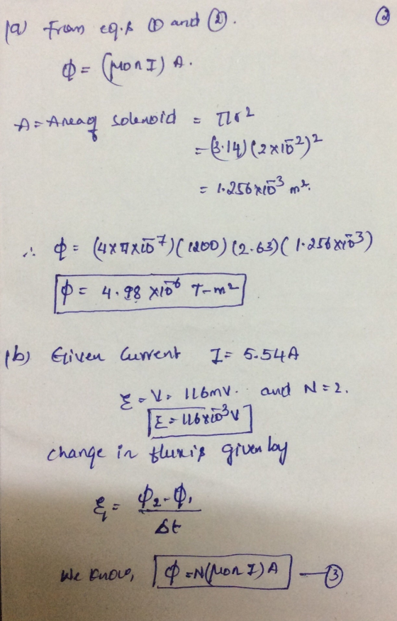 (a from eq.& 0 and V. 0 = (von I) A. Ar Area solenoid - tv2 6:14) (2x172)2 = 1.256x103 m² 0 = (4x exc67)(1000) (2-63)( 1.256x
