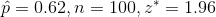 \hat{p}=0.62,n=100,z^*=1.96