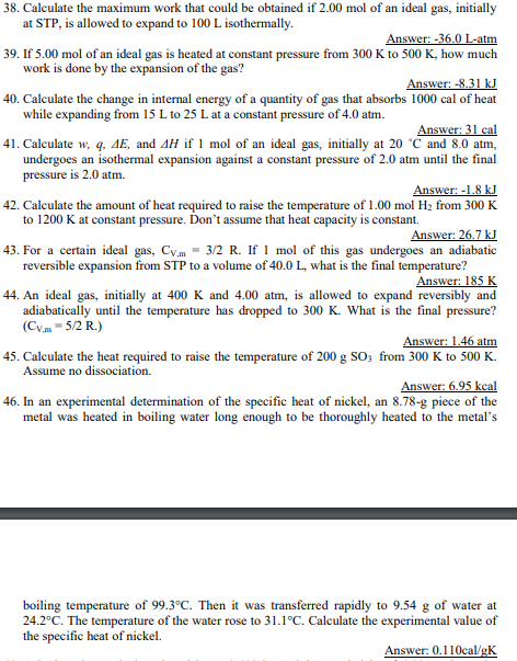38. Calculate the maximum work that could be obtained if 2.00 mol of an ideal gas, initially at STP, is allowed to expand to