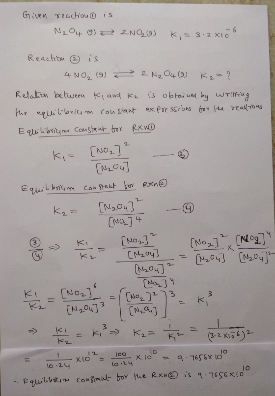 Given reachou O is N204 (9) + 2NO(9) k, = 3.2x106 Reaction is 4 NO₂ (9) 2 N₂O4 (9) K2=? Relation between K, and Ka is obtaine