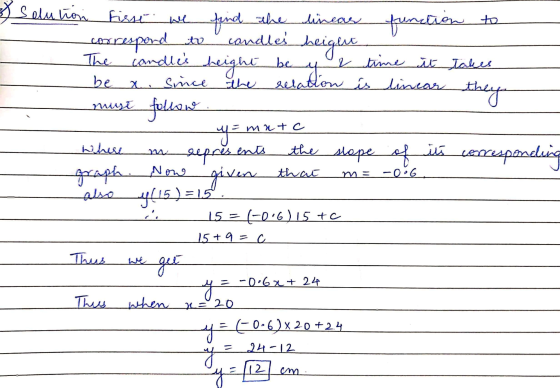 3) Solution first we find the linear function to correspond to candles height The candles height be y & time it takes be x. S