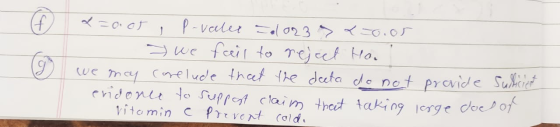 L=oot, p-valer =023 20.05 we fail to reject Hool we may corelude that the deeta do not provide suficient eridone to suppast c