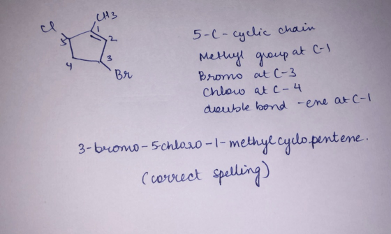 ВО 5-C-cyclic chain Methyl group at C-1 Bromo at C-3 chlou a c - dreuble bond -ene at C-1 3-bromo-5-chloro-1-methyl cyclo pen