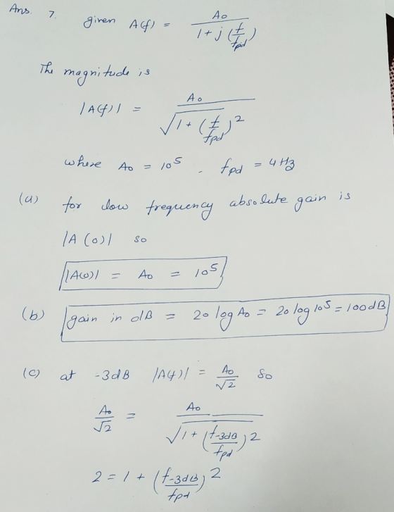 Ans. 7 Ао ginen Alfi - T + j (+ / S The magnitude is Alf) 1 = om where to = 105 fed = 4H3 (a) for low frequency absolute gain